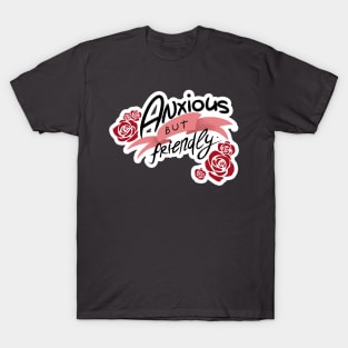 Anxious but Friendly T-Shirt